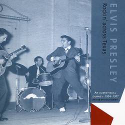 Elvis Presley : Rockin' Across Texas